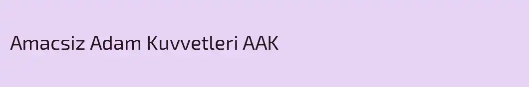 Amacsiz Adam Kuvvetleri AAK